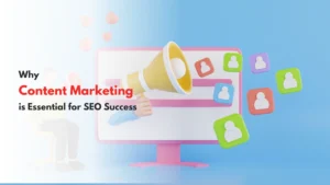 Read more about the article Why Content Marketing is Essential for SEO Success